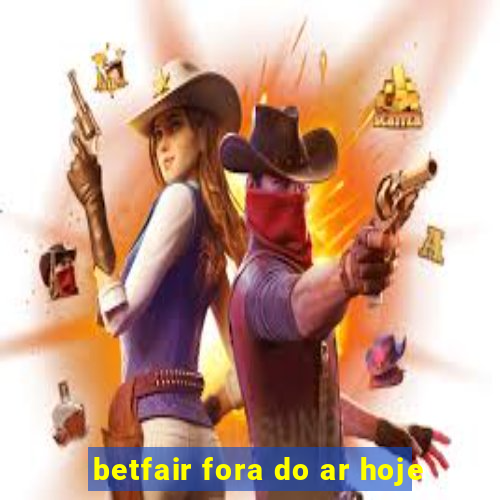 betfair fora do ar hoje