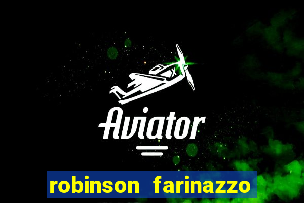 robinson farinazzo biografia wikipedia