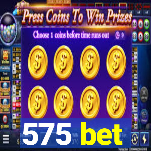 575 bet