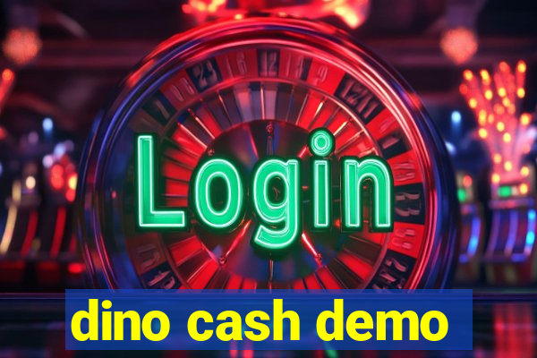 dino cash demo