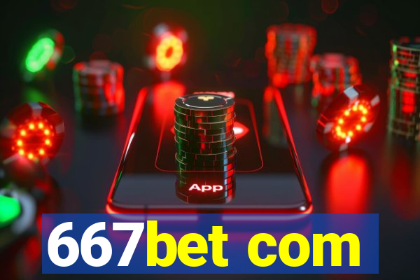 667bet com