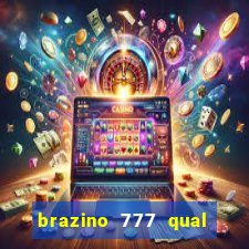 brazino 777 qual melhor jogo