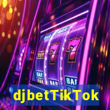 djbetTikTok