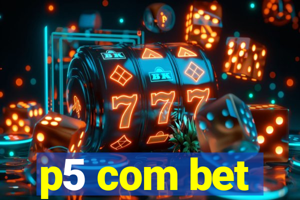 p5 com bet
