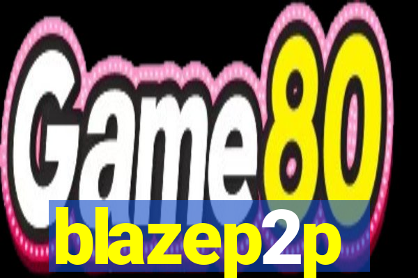 blazep2p