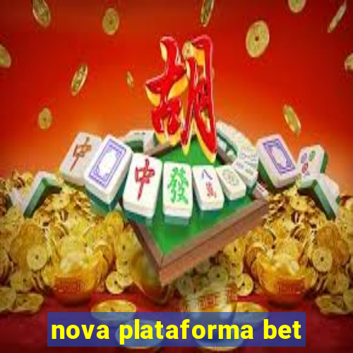 nova plataforma bet