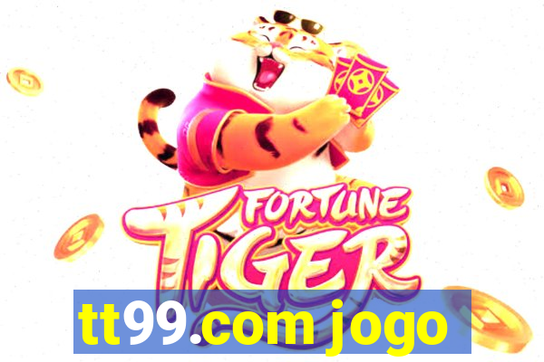 tt99.com jogo