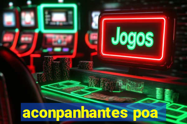 aconpanhantes poa