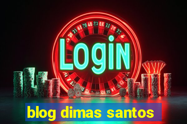 blog dimas santos
