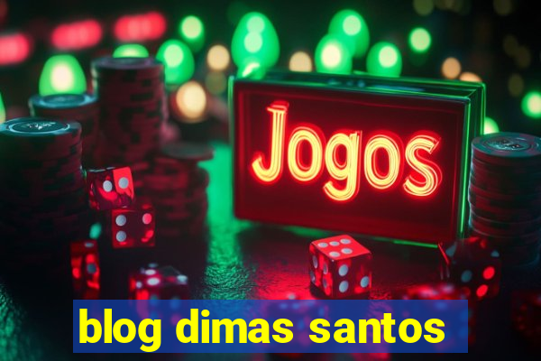 blog dimas santos