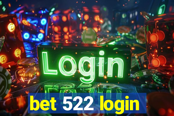 bet 522 login