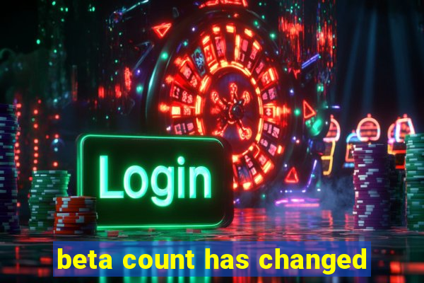 beta count has changed