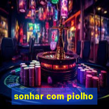 sonhar com piolho