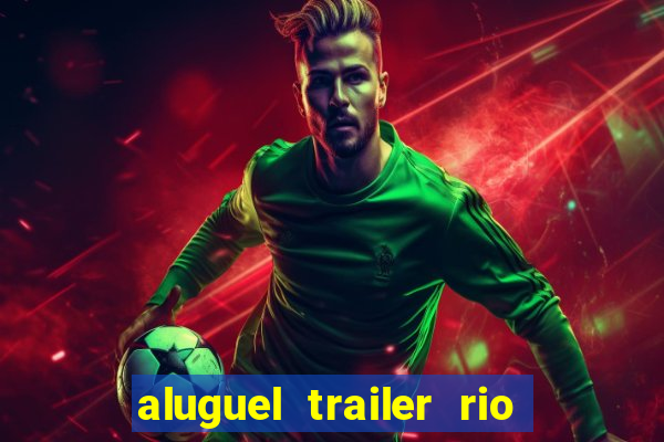 aluguel trailer rio grande do sul