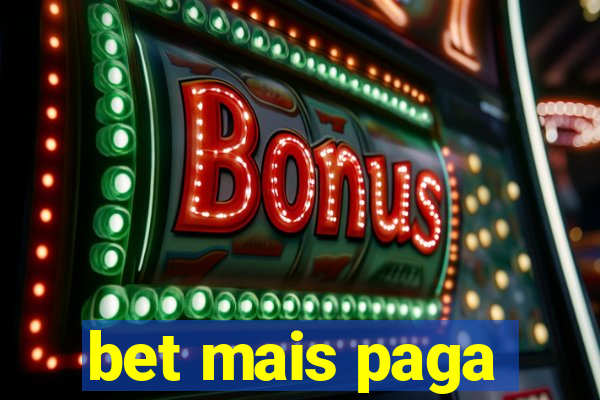 bet mais paga