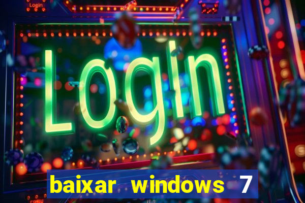 baixar windows 7 ultimate 64 bits com todos os drivers