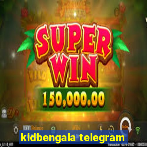 kidbengala telegram
