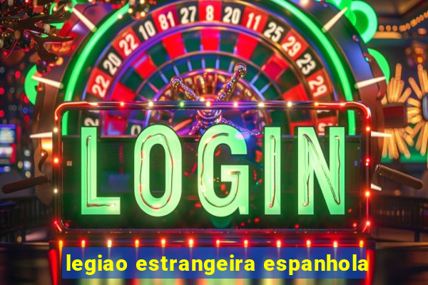 legiao estrangeira espanhola