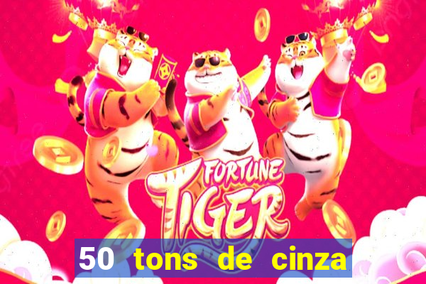 50 tons de cinza filme drive