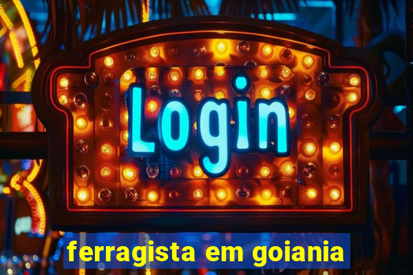ferragista em goiania