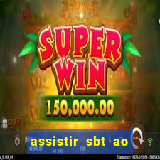 assistir sbt ao vivo sp
