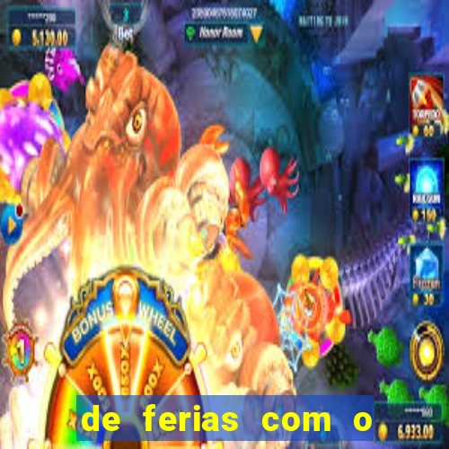 de ferias com o ex sem censura