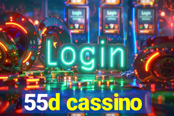 55d cassino