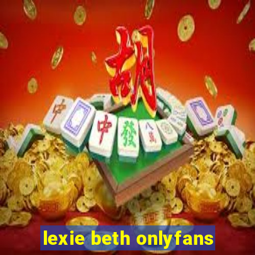 lexie beth onlyfans