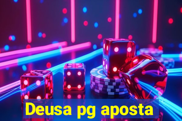 Deusa pg aposta