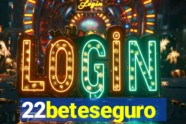 22beteseguro