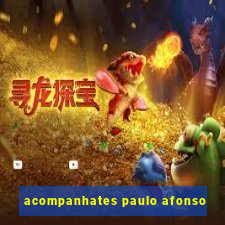 acompanhates paulo afonso