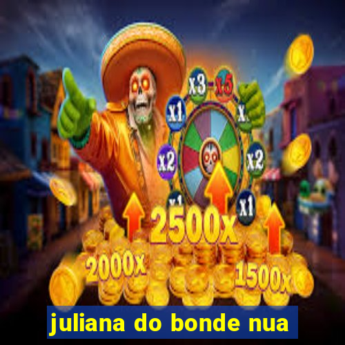juliana do bonde nua