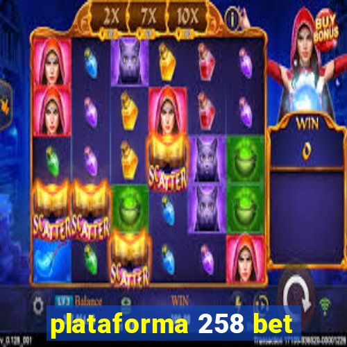 plataforma 258 bet