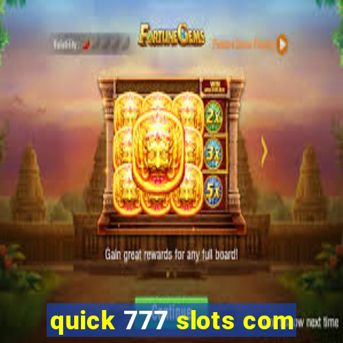 quick 777 slots com