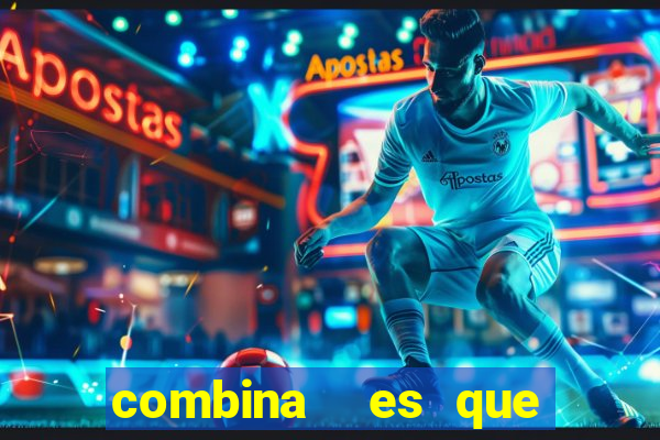 combina  es que nunca saíram na lotofácil