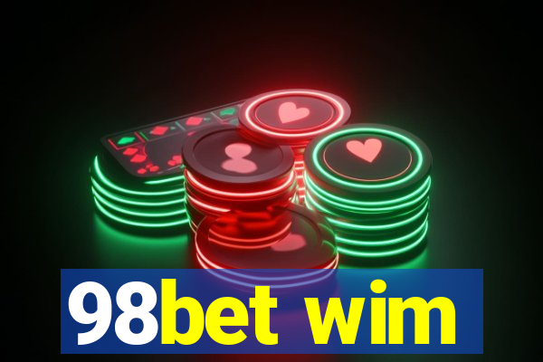 98bet wim