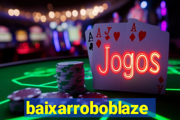 baixarroboblaze