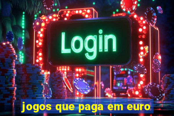 jogos que paga em euro