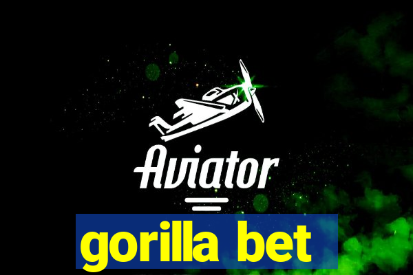 gorilla bet