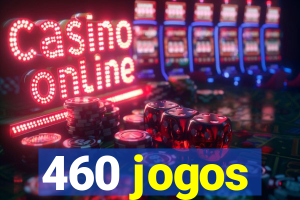 460 jogos