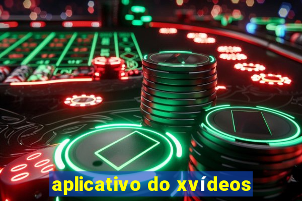 aplicativo do xvídeos