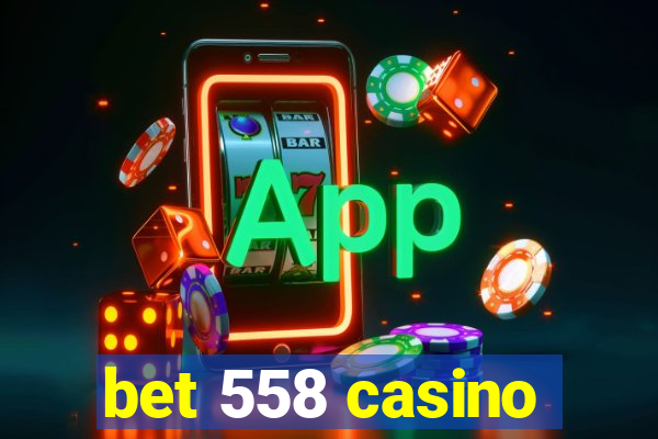 bet 558 casino
