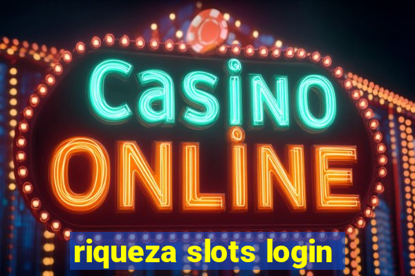riqueza slots login