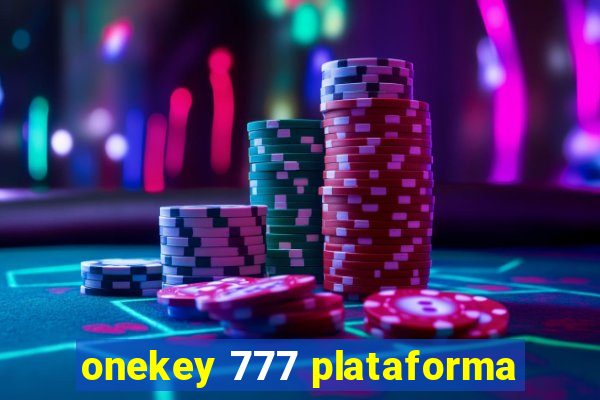 onekey 777 plataforma