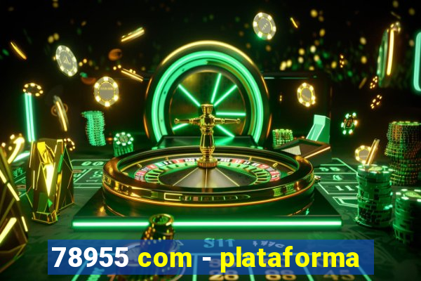 78955 com - plataforma