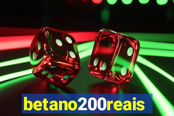 betano200reais