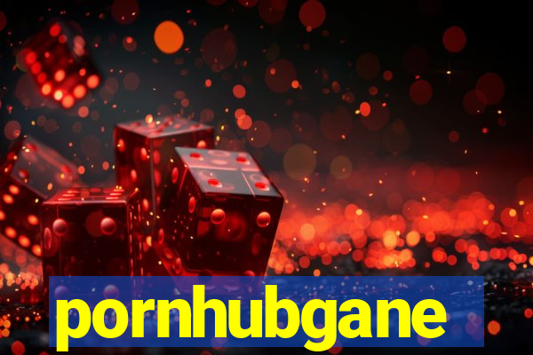 pornhubgane
