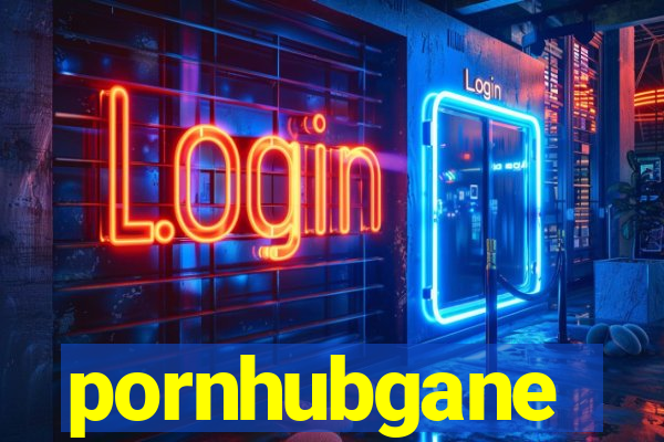 pornhubgane