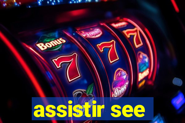 assistir see