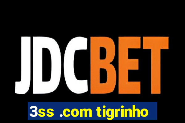 3ss .com tigrinho